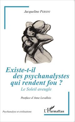 Cover of the book Existe-t-il des psychanalystes qui rendent fou ?