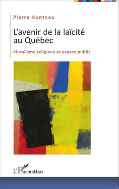 Couverture de l’ouvrage L'avenir de la laïcité au Québec