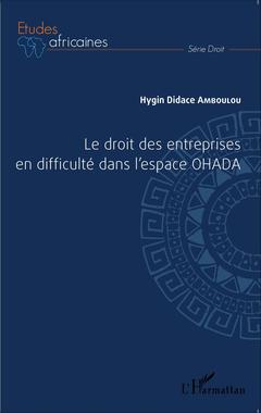 Couverture de l’ouvrage Le droit des entreprises en difficulté dans l'espace OHADA