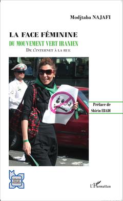 Cover of the book La face féminine du mouvement vert iranien