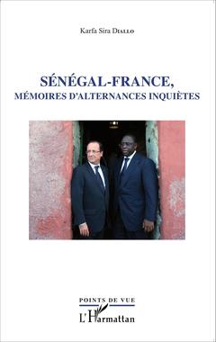 Couverture de l’ouvrage Sénégal - France, mémoires d'alternances inquiètes
