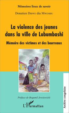 Couverture de l’ouvrage La violence des jeunes dans la ville de Lubumbashi