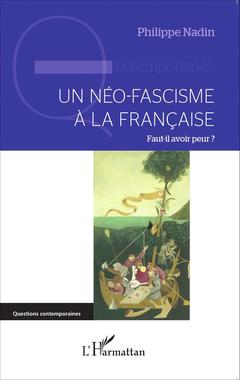 Couverture de l’ouvrage Un néo-fascisme à la française