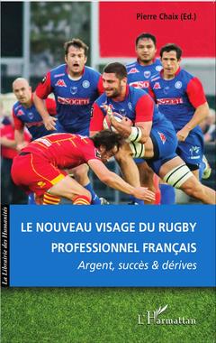 Couverture de l’ouvrage Le nouveau visage du rugby professionnel français