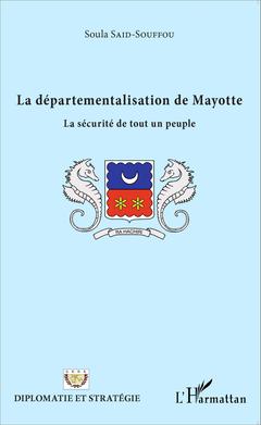 Couverture de l’ouvrage La départementalisation de Mayotte