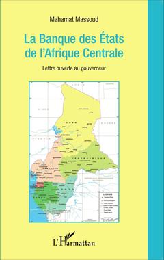Couverture de l’ouvrage La banque des États de l'Afrique Centrale