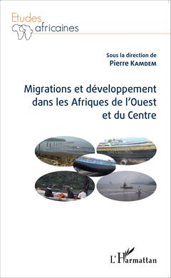 Couverture de l’ouvrage Migrations et développement dans les Afriques de l'Ouest et du Centre