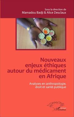 Couverture de l’ouvrage Nouveaux enjeux éthiques autour du médicament en Afrique