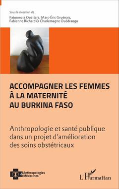 Couverture de l’ouvrage Accompagner les femmes à la maternité au Burkina Faso