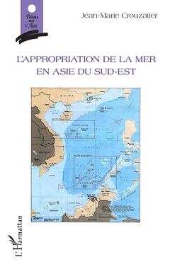 Couverture de l’ouvrage L'appropriation de la mer en Asie du sud-est
