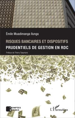 Couverture de l’ouvrage Risques bancaires et dispositifis prudentiels de gestion en RDC