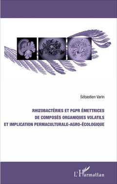 Couverture de l’ouvrage Rhizobactéries et PGPR émettrices de composés organiques volatils et implication permaculturale-agro-écologique