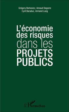 Couverture de l’ouvrage L'économie des risques dans les projets publics