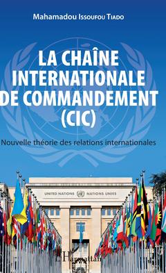 Couverture de l’ouvrage La chaîne internationale de commandement (CIC)