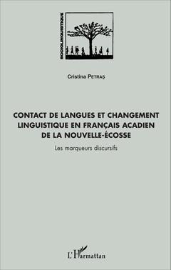 Couverture de l’ouvrage Contact de langues et changement linguistique en français acadien de la Nouvelle-Écosse