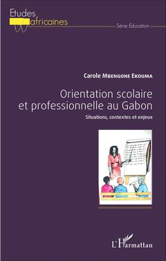 Couverture de l’ouvrage Orientation scolaire et professionnelle au Gabon