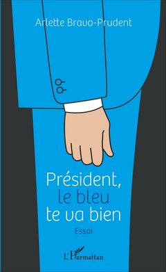Cover of the book Président, le bleu te va bien