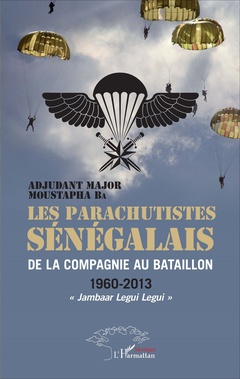 Couverture de l’ouvrage Les parachutistes sénégalais de la compagnie au bataillon