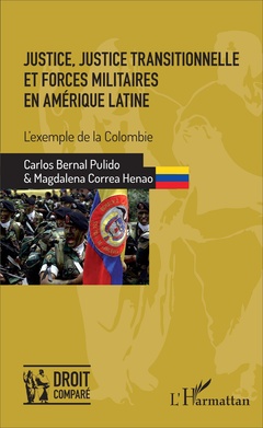 Couverture de l’ouvrage Justice, justice transitionnelle et forces militaires en Amérique latine