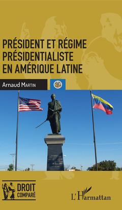 Couverture de l’ouvrage Président et régime présidentialiste en Amérique latine