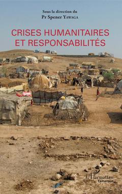 Couverture de l’ouvrage Crises humanitaires et responsabilités