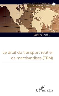 Cover of the book Le droit du transport routier de marchandises (TRM)