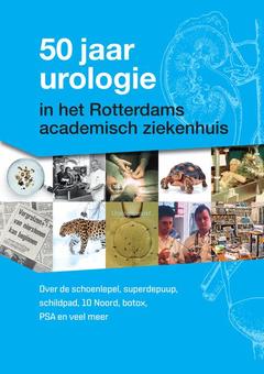 Couverture de l’ouvrage 50 jaar urologie in het Rotterdams academisch ziekenhuis 