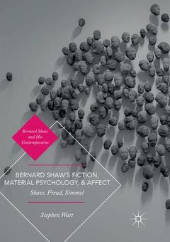Couverture de l’ouvrage Bernard Shaw’s Fiction, Material Psychology, and Affect