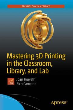 Cover of the book Mastering 3D Printing in the Classroom, Library, and Lab