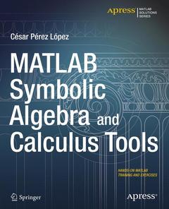 Couverture de l’ouvrage MATLAB Symbolic Algebra and Calculus Tools