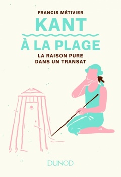 Cover of the book Kant à la plage - La raison pure dans un transat