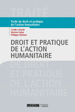 Couverture de l’ouvrage Droit et pratique de l'action humanitaire