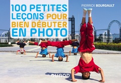 Cover of the book 100 petites leçons pour bien débuter en photo