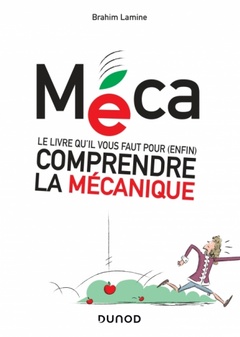 Couverture de l’ouvrage Méca - Le livre qu'il vous faut pour (enfin) comprendre la mécanique