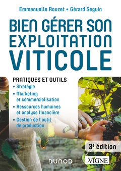 Couverture de l’ouvrage Bien gérer son exploitation viticole - 3e éd. - Pratiques et outils