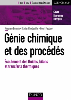 Cover of the book Génie chimique et des procédés - 1re année - Écoulement des fluides, bilans et transferts thermiques