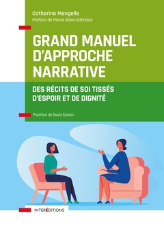 Cover of the book Grand manuel d'Approche Narrative - Des récits de soi tissés d'espoir et de dignité