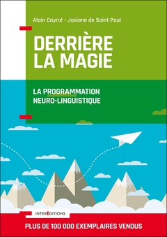 Couverture de l’ouvrage Derrière la magie - La programmation Neuro-Linguistisque (PNL)