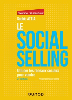 Couverture de l’ouvrage Le Social selling - 2e éd. - Utiliser les réseaux sociaux pour vendre
