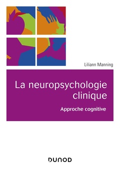 Couverture de l’ouvrage La neuropsychologie clinique - Approche cognitive