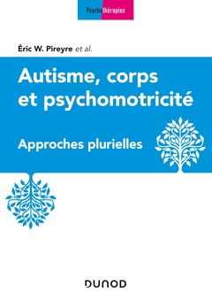 Couverture de l’ouvrage Autisme, corps et psychomotricité - Approches plurielles