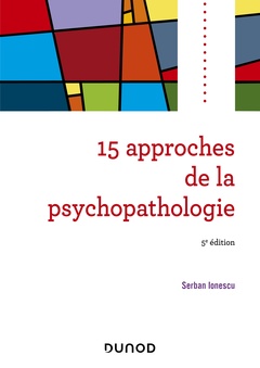 Cover of the book 15 approches de la psychopathologie - 5e éd.