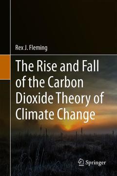Cover of the book The Rise and Fall of the Carbon Dioxide Theory of Climate Change