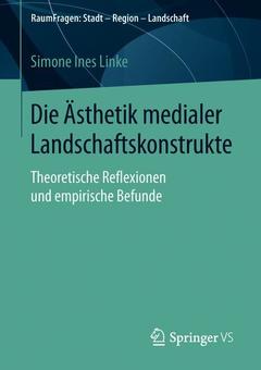 Couverture de l’ouvrage Die Ästhetik medialer Landschaftskonstrukte