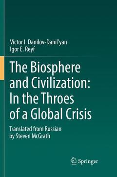 Couverture de l’ouvrage The Biosphere and Civilization: In the Throes of a Global Crisis