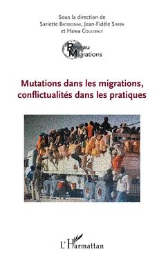 Couverture de l’ouvrage Mutations dans les migrations, conflictualités dans les pratiques