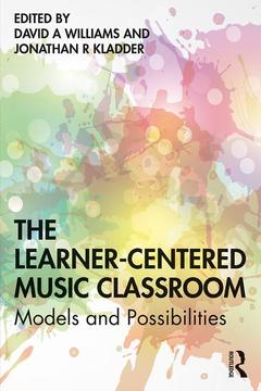 Couverture de l’ouvrage The Learner-Centered Music Classroom