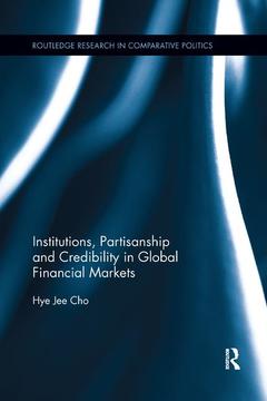 Couverture de l’ouvrage Institutions, Partisanship and Credibility in Global Financial Markets
