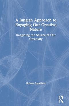 Couverture de l’ouvrage A Jungian Approach to Engaging Our Creative Nature