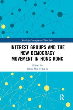 Couverture de l’ouvrage Interest Groups and the New Democracy Movement in Hong Kong